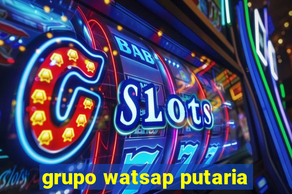 grupo watsap putaria